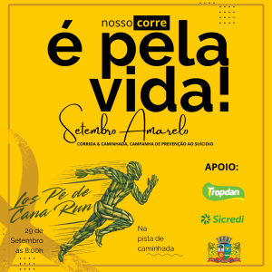 Campanha Setembro Amarelo - Corrida e Caminhada de prevenção ao suicídio com apoio da Tropdan e Sicredi